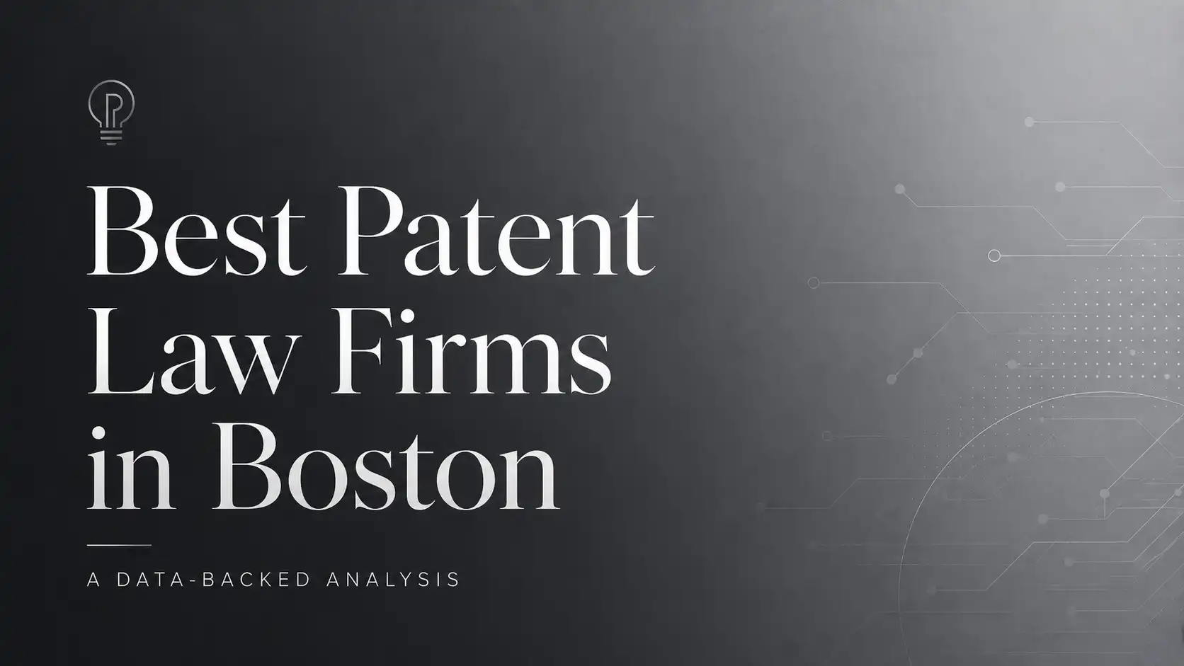 Best Patent Law Firms in Boston: A Holistic analysis