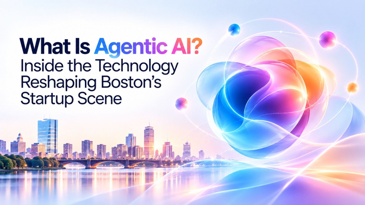 Learn what agentic AI is, how autonomous AI systems work and why the technology is reshaping Boston startups across enterprise software, healthcare and robotics.