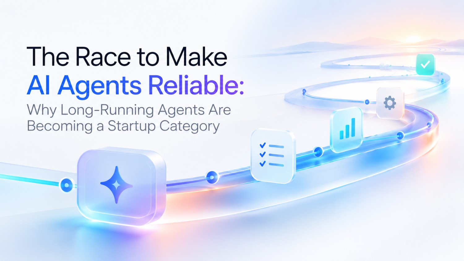 Learn why reliable long-running AI agents are becoming a major startup category and how companies are solving failures, memory, control and execution challenges.