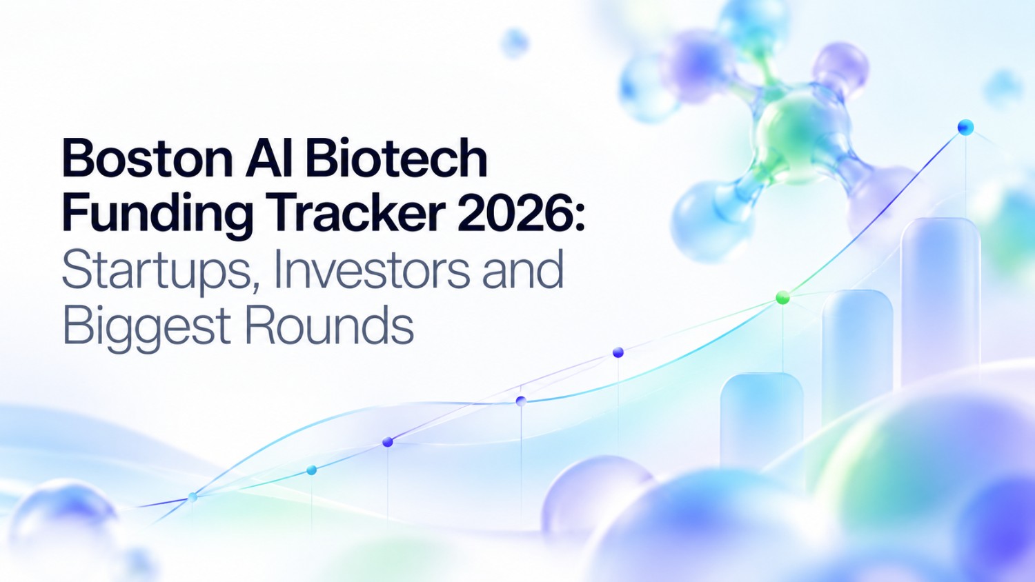 Track Boston AI biotech funding in 2026, including major startup rounds, active investors, leading companies and the biggest deals shaping the sector.